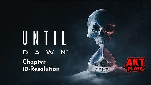 UNTIL DAWN CHAPTER 10 - RESOLUTION 🔥 | WHO DIES AND WHO SURVIVES!! 😱 | PS5 Gameplay 4K 