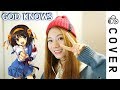 The Melancholy of Haruhi Suzumiya - God Knows┃Cover by Raon Lee