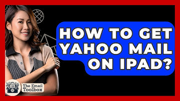 How To Get Yahoo Mail On Ipad? - TheEmailToolbox.com