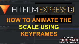 HOW TO ANIMATE THE SCALE USING KEYFRAMES IN HITFILM EXPRESS