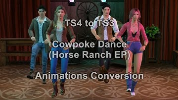 TS4 to TS3 Cowpoke Dance (Horse Ranch) Animations Conversion