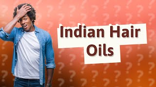 What oil do Indian use for hair?