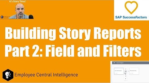SuccessFactors Story Reports Part 2: Fields and Filters