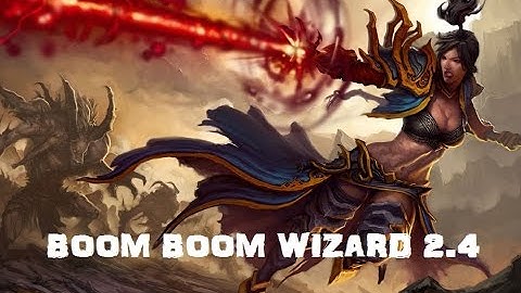 Diablo 3: RoS - BOOM Wizard 2.4