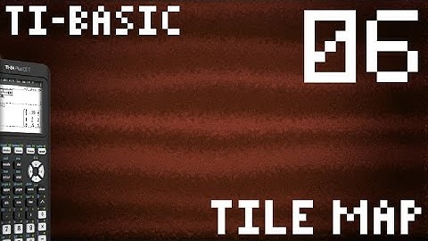 TI-Basic - 06 - Tile Map (TI-84 Plus ce-t) (Programming)