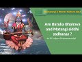 Are batuka bhairava and matangi siddhi sadhanas 