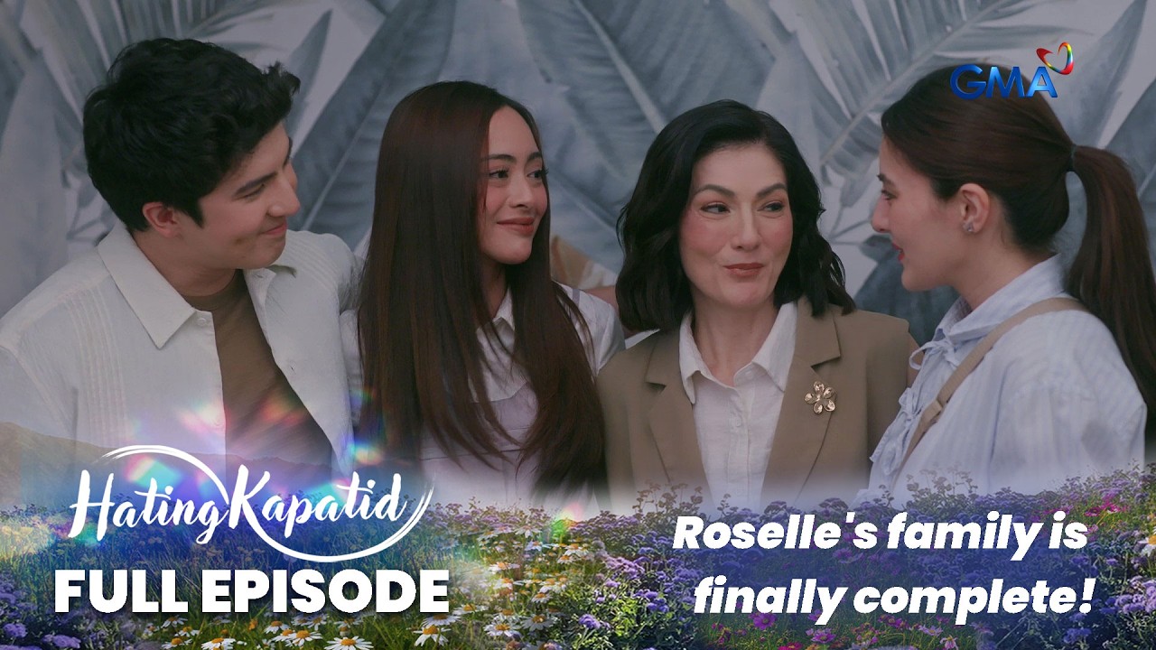 Hating Kapatid: Roselle's family is finally complete! (Full Episode 117) March 7, 2026