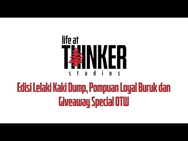 Life At Thinker: Edisi Lelaki Kaki Dump, Pompuan Loyal Buruk dan Giveaway Special OTW class=