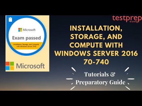 How to prepare for Exam 70-740: Windows Server 2016 ?