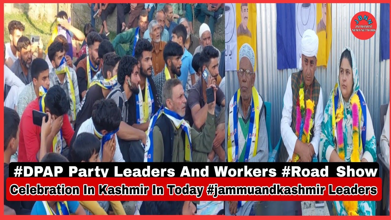 DPAP Party Leaders And Workers Road Show Celebration In Kashmir In ...