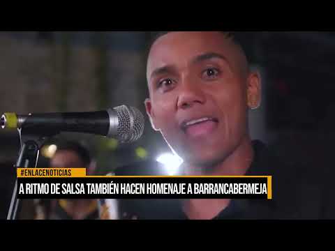 A ritmo de salsa también hacen homenaje a Barrancabermeja