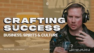 The Art of Craft: Building Abbott & Wallace Distilling | Into the Lion's Den Podcast
