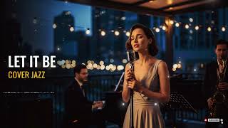 Let It Be  The Beatles Cover Jazz 
