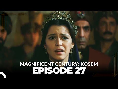Magnificent Century: Kosem Episode 27 (English Subtitle)