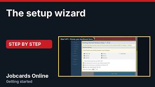 The setup wizard | Jobcards Online Tutorial