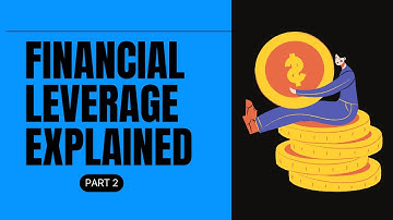 Financial Leverage Benefits Risks and Real-World Insights Explained - Part 2