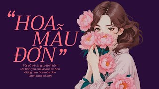 Hoa Mẫu Đơn - Châu Dương [LYRIC VIDEO] Vật vô tri cũng có linh hồn