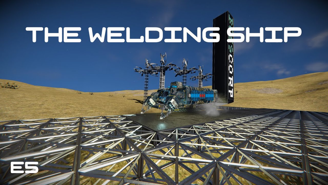 #5 The Welding Ship - Space Engineers: The Search for Intelligent Life ...