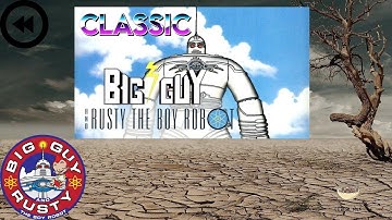 Big Guy And Rusty The Boy Robot Marathon Pt 3