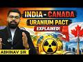 India-Canada Uranium Pact Explained | Best UPSC Coaching | Abhinav Sir | 9700796000