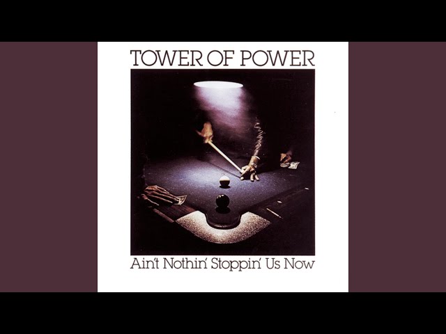 Tower Of Power - Ain't Nothin' Stoppin' Us Now