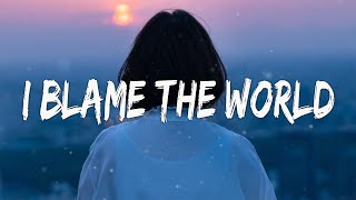 Sasha Sloan - I Blame The World (Lyrics)