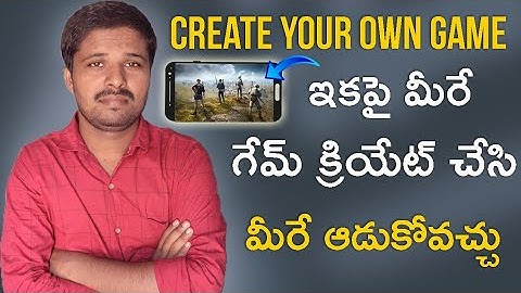 ఇకపై మీరే సొంతంగా గేమ్ క్రియేట్ చేసి మీరే ఆడుకోవచ్చు ఇలా - How to Create & Play Our Own Games