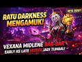 RATU DARKNESS MENGAMUK! VEXANA MIDLANE BAR BAR EARLY KE LATE MUSUH JADI TUMBAL!