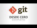 Curso de GIT desde CERO (Completo)