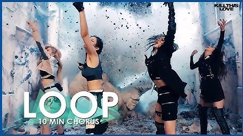 BLACKPINK "Kill This Love" MV Chorus - Loop in 10 Minutes