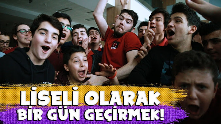 LİSELİ OLARAK BİR GÜN GEÇİRMEK!