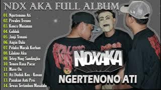 NDX AKA Full Album Terbaru 2024 Lagu Hip Hop Dangdut Jawa Viral - Ngertenono Ati