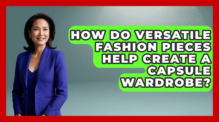 How Do Versatile Fashion Pieces Help Create a Capsule Wardrobe? - Age With Style Coach