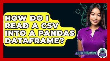 How Do I Read A CSV Into A Pandas DataFrame? - Next LVL Programming