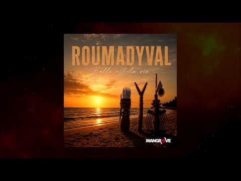 Roumadyval - Belle est la vie