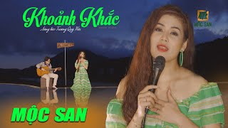 Video thumbnail of "Mộc San - Khoảnh Khắc (St Trương Quý Hải) | Official MV | Chỉ còn một chiếc lá cuối thu mỏng manh..."