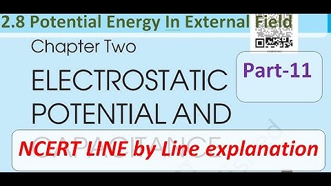 2.8||Potential energy in an external field||ncert class 12 physics chapter 2||Arvind Giri sir