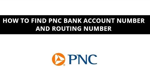 How to find PNC Bank account number and routing number?