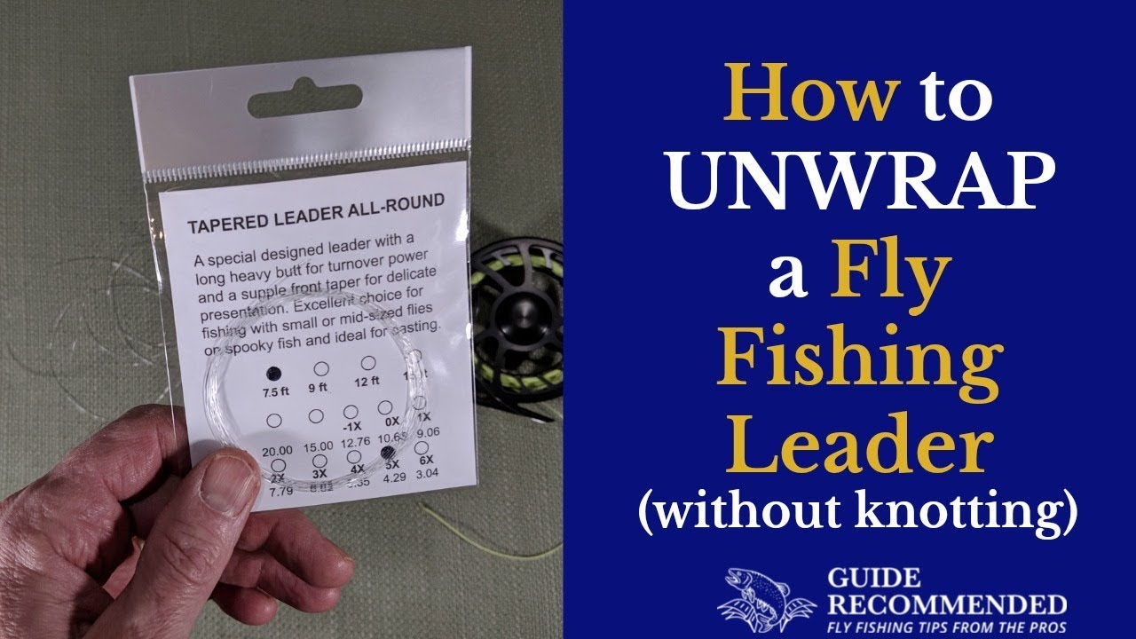 How to Unwrap a Fly Fishing Leader without making Knots! 