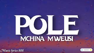 Mchina mweusi-Pole(lyrics)
