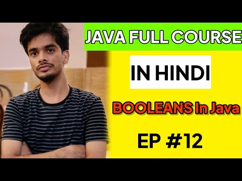 Booleans In Java | Java Booleans Explained In Hindi | Java Tutorial For Beginners | #12