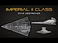 Star Wars: Imperial-II Class Star Destroyer | Ship Breakdown