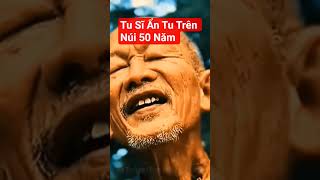 Tu Sĩ 50 Năm Trên Núi #tusi #chithoxinhfamily #ngochoangbao #phatthichca