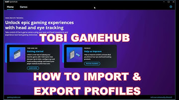 TOBII GAME HUB IMPORT AND EXPORT GAME CONFIGS