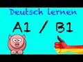 Deutsch Lernen A1  B1 mit Videos für Anfänger  ich will Deutsch online kostenlos lernen