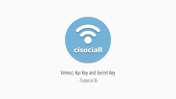 8) Cisociall - Vimeo Api Key and Secret Key