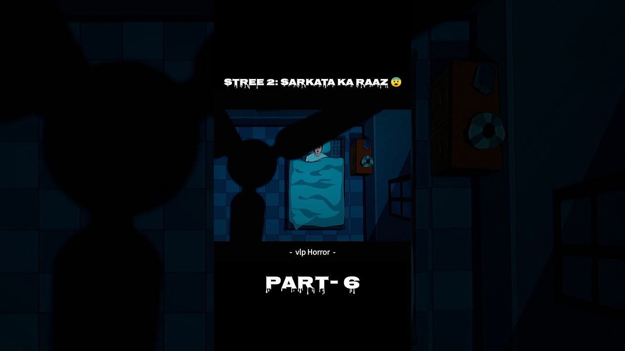 Stree 2: Sarkata Ka Raaz | Real Horror Story | Part-6 | #Shorts #Horror