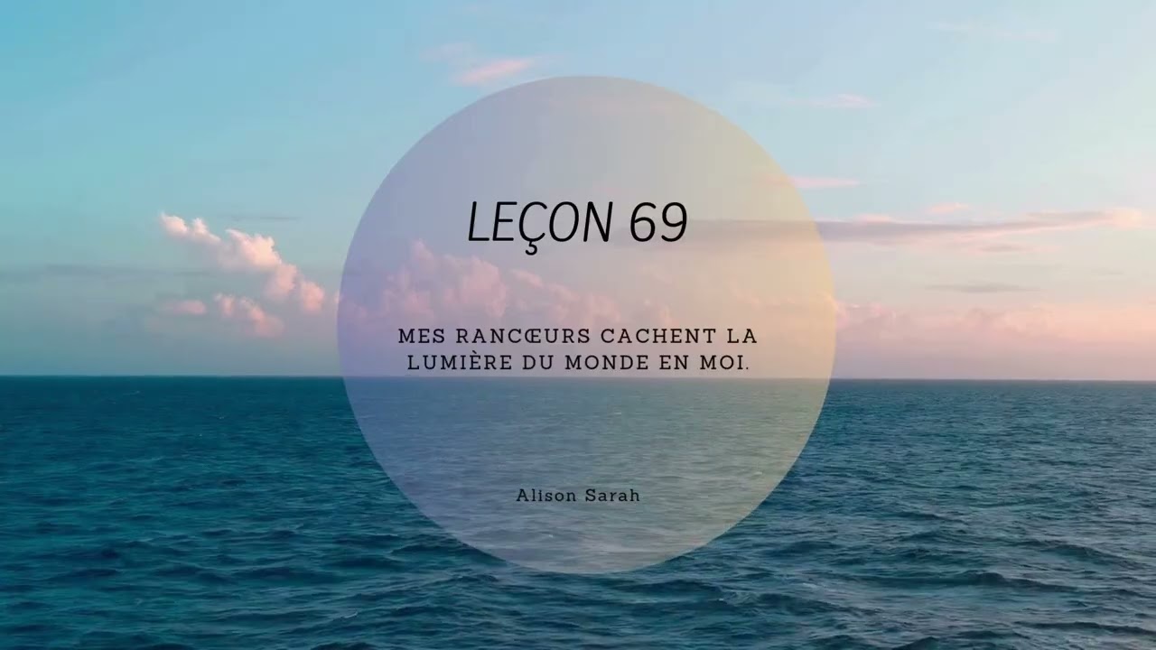 Leçon 69 (UCEM) Un cours en Miracles - Contemplation