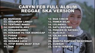 CARYN FEB FULL ALBUM REGGAE SKA PILIHAN TERBARU 2022