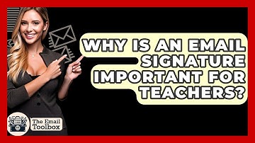 Why Is An Email Signature Important For Teachers? - TheEmailToolbox.com